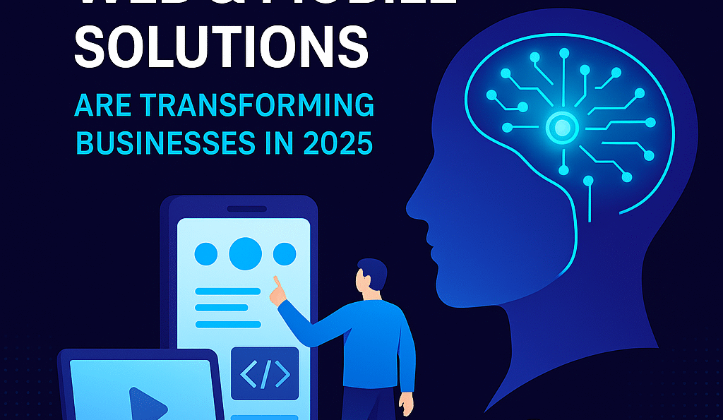how-ai-powered-web-mobile-solutions-transform-businesses-2025